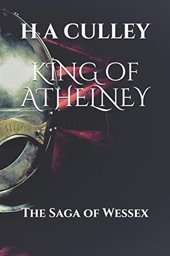 KING of ATHELNEY The Saga of Wessex