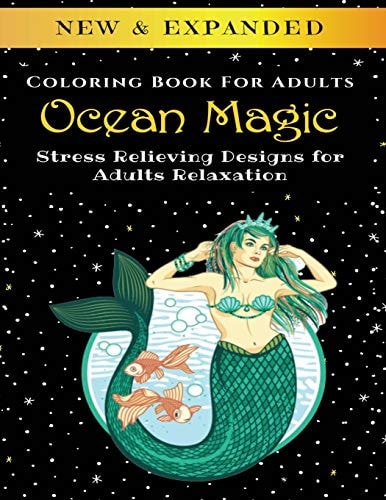 Ocean Magic - Adult Coloring Book Stress Relieving Designs for Adults Relaxation