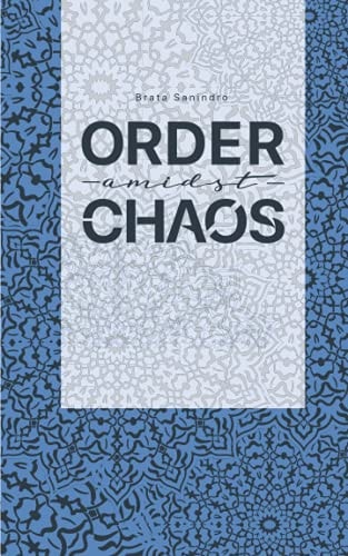 Order Amidst Chaos