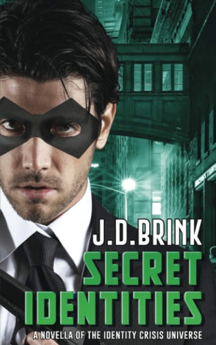 Secret Identities A Novella of the Identity Crisis Universe