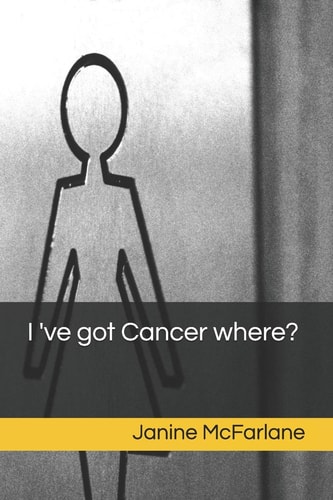 I've Got Cancer Where?