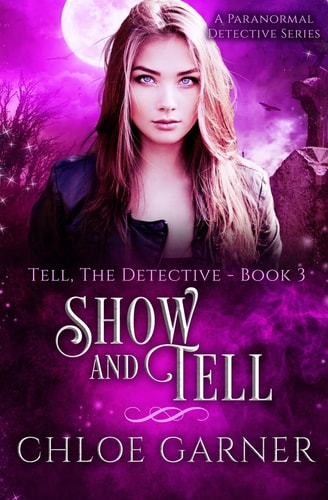 Show and Tell A Paranormal Detective Series