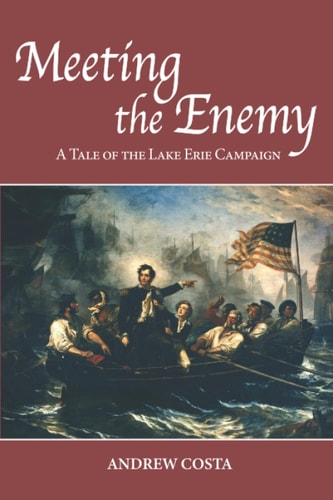 Meeting the Enemy A Tale of the Lake Erie Campaign