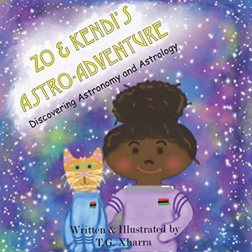 Zo & Kendi's Astro Adventure Discovering Astronomy & Astrology