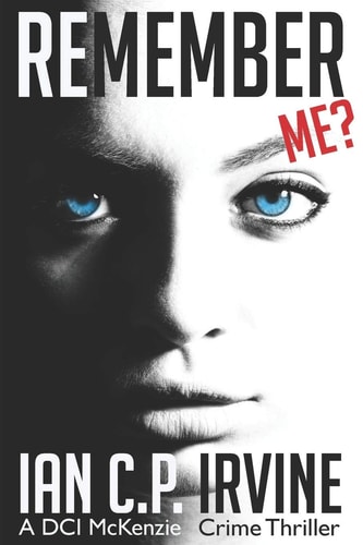 Remember Me? A DCI McKenzie Crime Thriller