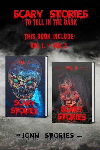 Scary Stories to Tell in the Dark Scary Tales Collection, Horror Short Stories for Kids and for All Ages