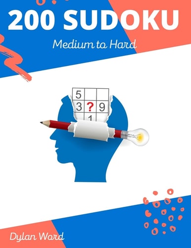 Big Sudoku Medium To Hard 200 Puzzles and Solutions, Medium to Hard Level, Hundred of Challenge for Your Brain!