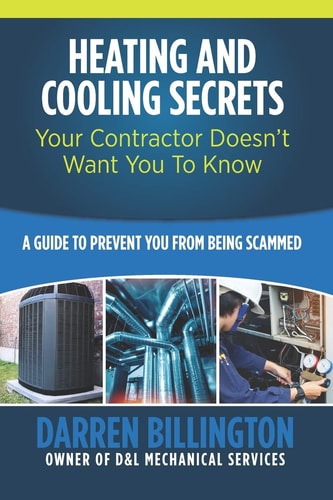 Heating and Cooling Secrets Your Contractor Doesn't Want You To Know A Guide To Prevent You From Being Scammed