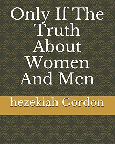 Only If The Truth About Women And Men