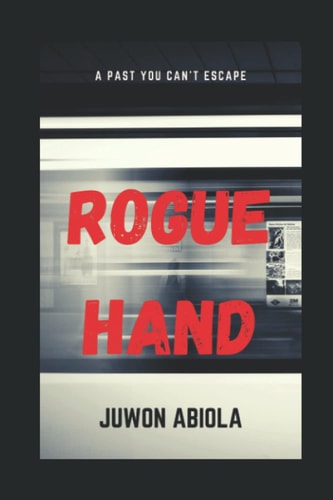 Rogue Hand A Cyberpunk Science-Fantasy Thriller