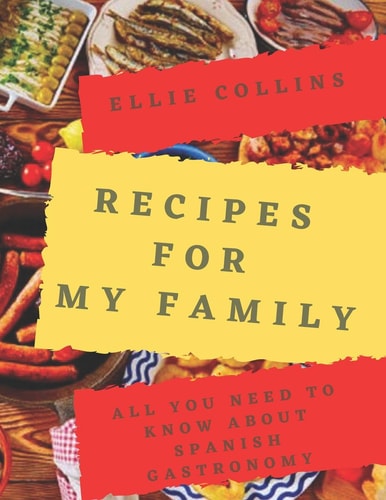 Recipes For My Family All You Need To Know About Spanish Gastronomy