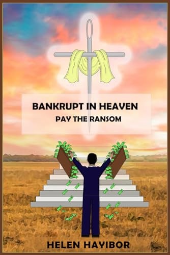 Bankrupt in Heaven Pay the Ransom
