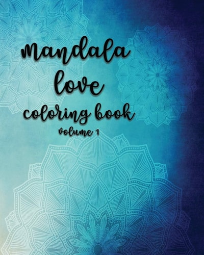 Mandala Love Coloring Book, Volume 1