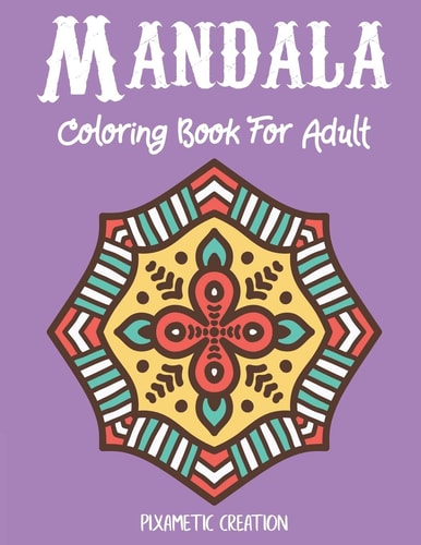 Mandala Coloring Book For Adult Large Print Adult Coloring Book with Fun, Easy, and Relaxing Coloring Pages