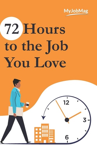 72 Hours to the Job You Love Secrets to Landing Your Dream Job