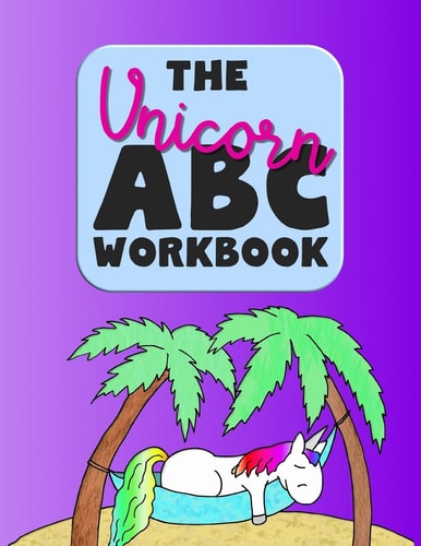 The Unicorn ABC Workbook Learning and Practising Writing Letters in Block Letters