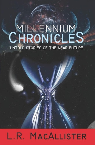 Millenium Chronicles Untold Stories of the Near Future