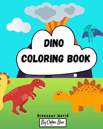 Dino Coloring Book Cute And Fun Dinosaur World Fantastic Childrens Activity Books Coloring For Boys, Girls, Toddlers, Preschoolers, Kids 3-8, 6-8