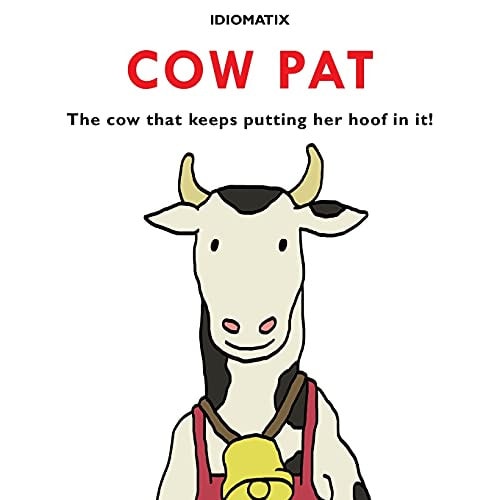 Cow Pat The Cow That Keeps Putting Her Hoof In It!