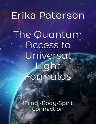 The Quantum Access to Universal Light Formulas Mind -Body-Spirit Connection