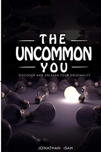 The Uncommon You Discover and Unleash Your Originality