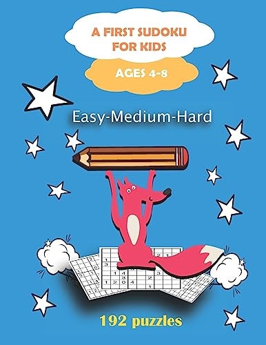 First Sudoku for Kids Ages 4-8 Logic Puzzles for Kids Easy to Hard to Gradually Introduce Children to Sudoku and Grow Logic