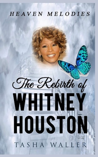 The Rebirth of Whitney Houston Heaven Melodies