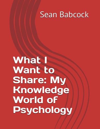 What I Want to Share My Knowledge World of Psychology