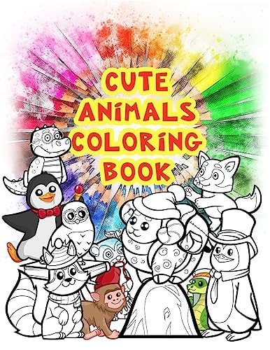 Cute Animals Coloring Book Coloring Book for Kids Ages 3-8 / Toddler Coloring Book / Young Boys and Girls Coloring Book / Size (8. 5 X 11 Inches) / Features 57 Adorable Animals to Color in / 116 Pages