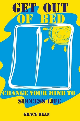 Get Out of Bed Change Your Mind to Success Life