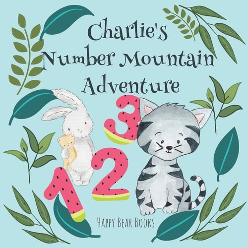 Charlie's Number Mountain Adventure A Charming Educational Picture Story Book to Teach Numbers