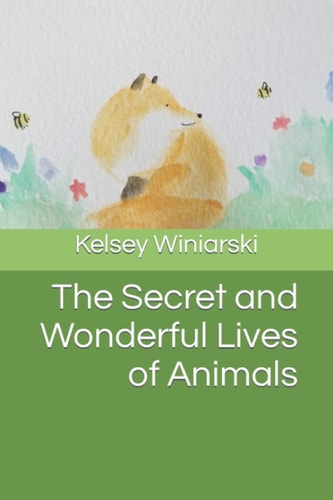 The Secret and Wonderful Lives of Animals