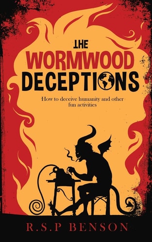 The Wormwood Deceptions How to Fool Humanity and Other Fun Activities.