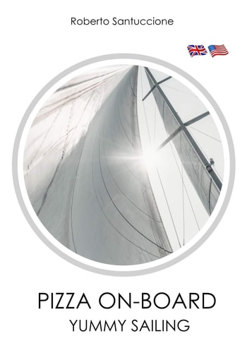 Pizza On-Board - Yummy Sailing Delicious Pizzas Without Using the Oven