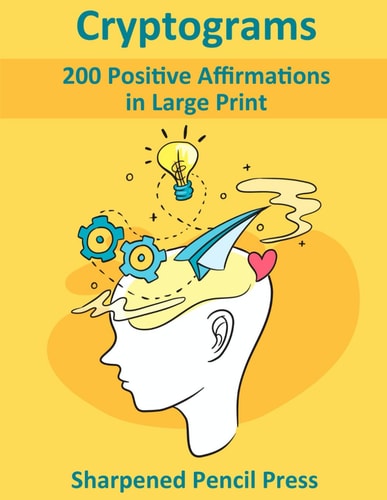Cryptograms 200 Positive Affirmations in Large Print