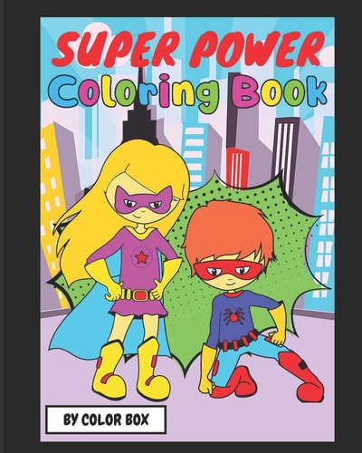 Super Power Coloring Book Kids Toddler Boy Girl Coloring Book Pages Age 2-4, 4-8, Cute Fun Super Heroes Activity Coloring Pages For Indore Fun With Kids