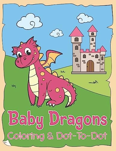 Baby Dragons Coloring & Dot to Dot A Fun Activity Book For Kids 3-9 Years Old