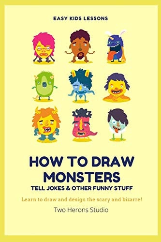 How To Draw Monsters Tell Jokes & Other Funny Stuff Learn to Draw and Design the Scary and Bizarre!