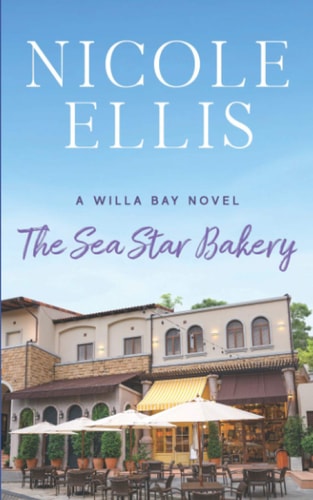 The Sea Star Bakery A Willa Bay Novel