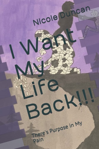 I Want My Life Back There's Purpose in My Pain