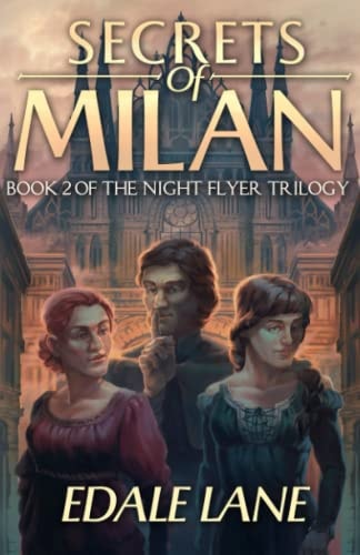Secrets of Milan Book Two of the Night Flyer Trilogy