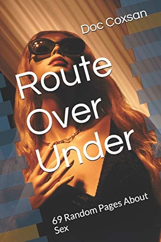 Route Over Under 69 Random Pages About Sex