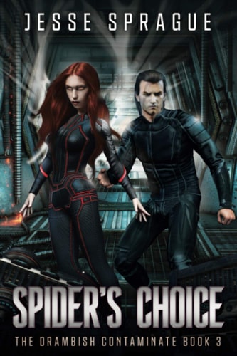Spider's Choice Book Three in the Drambish Contaminate Novels (An Adult Space Opera)