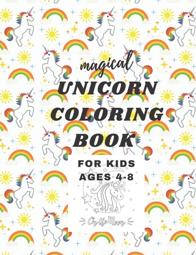 Magical Unicorn Coloring Book for Kids Ages 4-8 Activity Magical Unicorn Coloring Book for Kids, Gift For Unicorn Lovers, ("8,5*11") 110 Pages