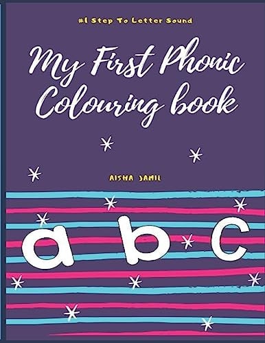 My First Phonic Colouring Book #1 Step to Letter Sound For Kids Ages 2-5 Years