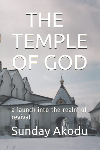 The Temple of God A Launch Into the Realm of Revival