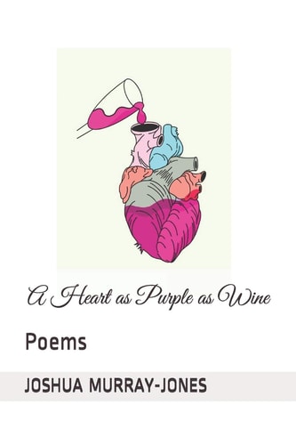 A Heart as Purple as Wine Poems