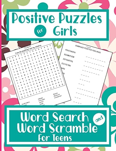 Positive Puzzles for Girls - Word Search and Word Scramble for Teens Positive Words and Mindset Activity Book for Teenage Girls / Young Adults