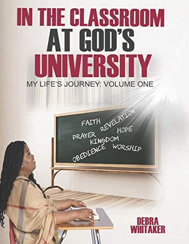 In the Classroom at God's University My Life's Journey