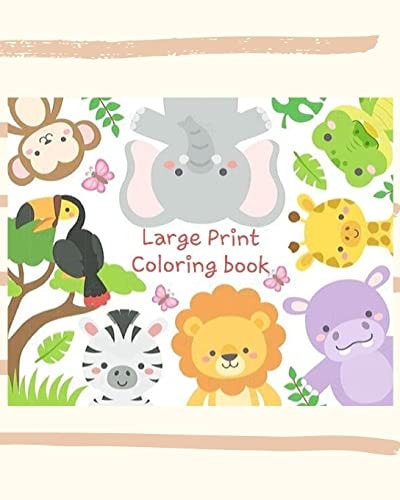 Large Print Coloring Book An Adult Coloring Book with Fun, Easy, and Relaxing Coloring Pages for Alphabet and Animal Lovers